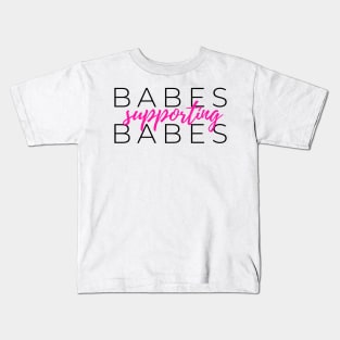 Babes Supporting Babes Kids T-Shirt